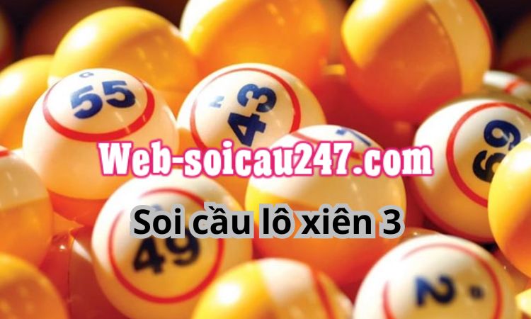 Người chơi chọn 3 con số khác nhau để tạo thành bộ xiên 3