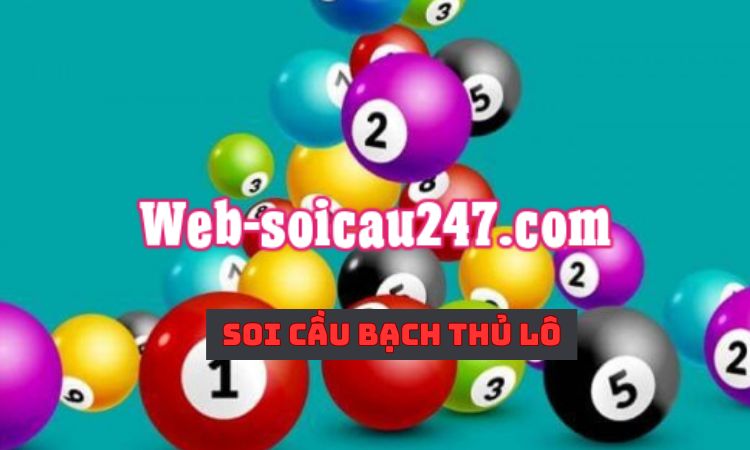 Soi cầu bạch thủ lô là phương pháp dự đoán và chọn duy nhất một con số
