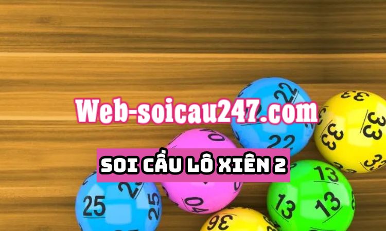 Soi cầu lô xiên 2 là một hình thức soi lô đề hiện nay