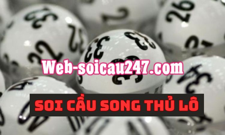 Soi cầu song thủ lô là cách chơi lô đề chọn ra 2 con số được dự đoán