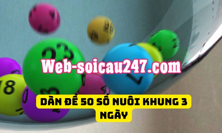 Dàn đề 50 số nuôi khung 3 ngày được hiểu là việc chọn 50 số từ 00 đến 99